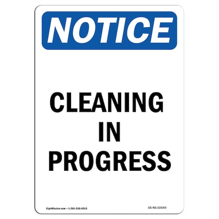 Signmission Safety Sign, OSHA Notice, 18" Height, Rigid Plastic, Cleaning In Progress Sign, Portrait OS-NS-P-1218-V-10649